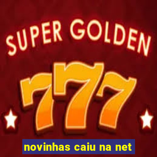 novinhas caiu na net